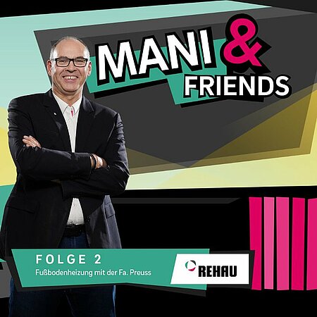 REHAU Tech Talk Mani & Friends Folge 2