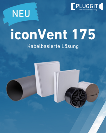 PLUGGIT: iconVent 175 als kabelbasierte Lösung für die Sanierung und den Neubau